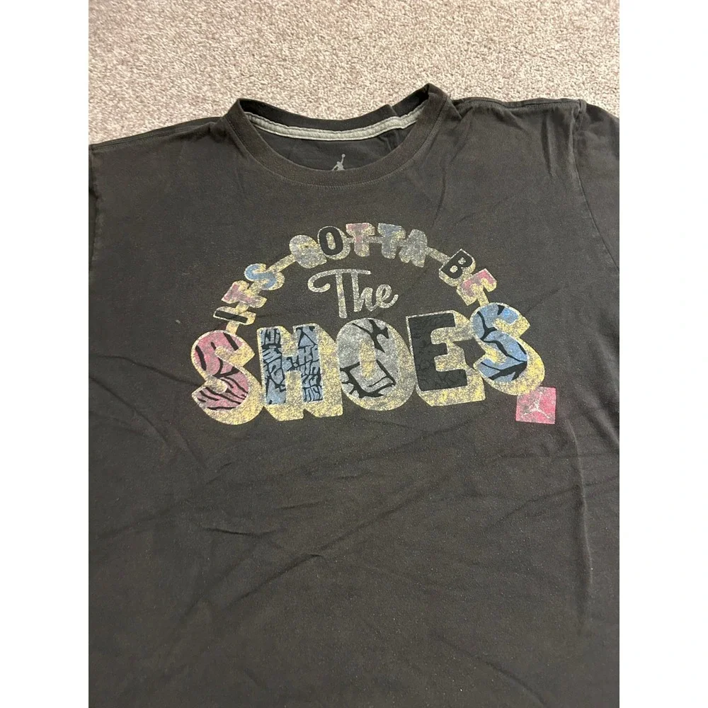 Jordan T-Shirt Mens Large Black Excellent Its Gotta Be The Shoes Graphic Tee